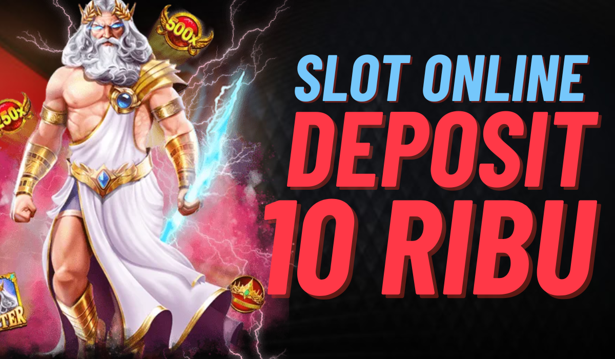 Slot Deposit 10K Gacor Permainan Paling Diminati Saat Ini